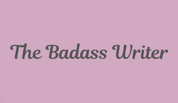 The Badass Writer - 5/11/2019